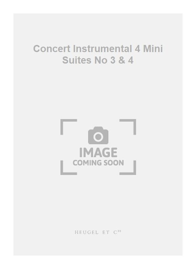 Concert Instrumental 4 Mini Suites No 3 & 4